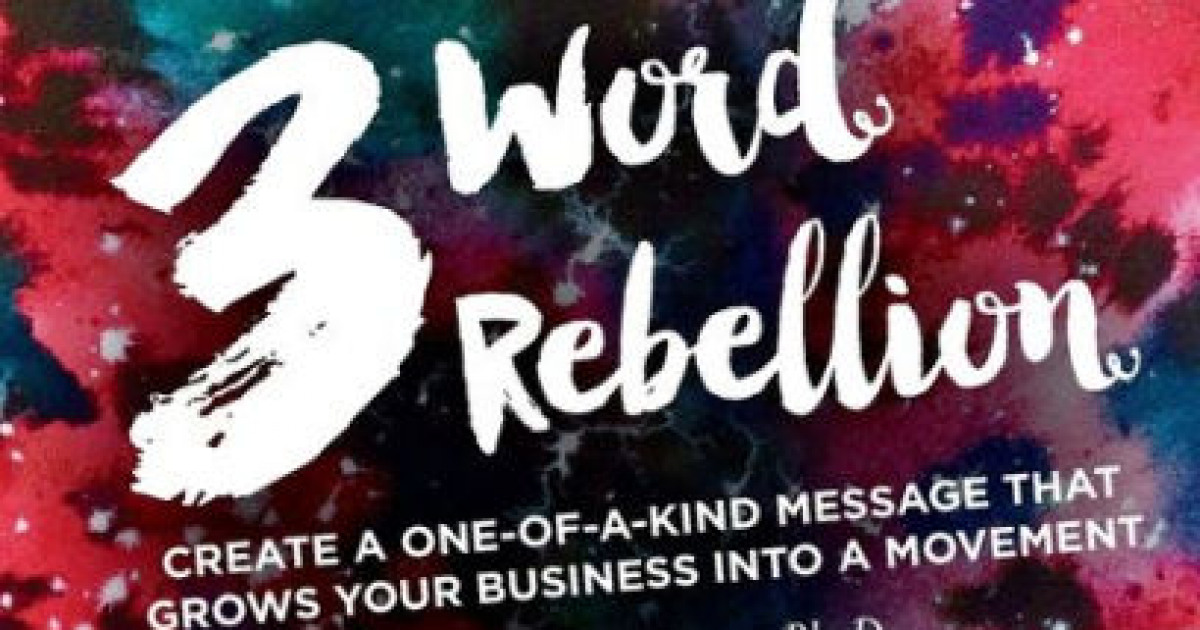 3-word-rebellion-create-a-one-of-a-kind-message-that-grows-your